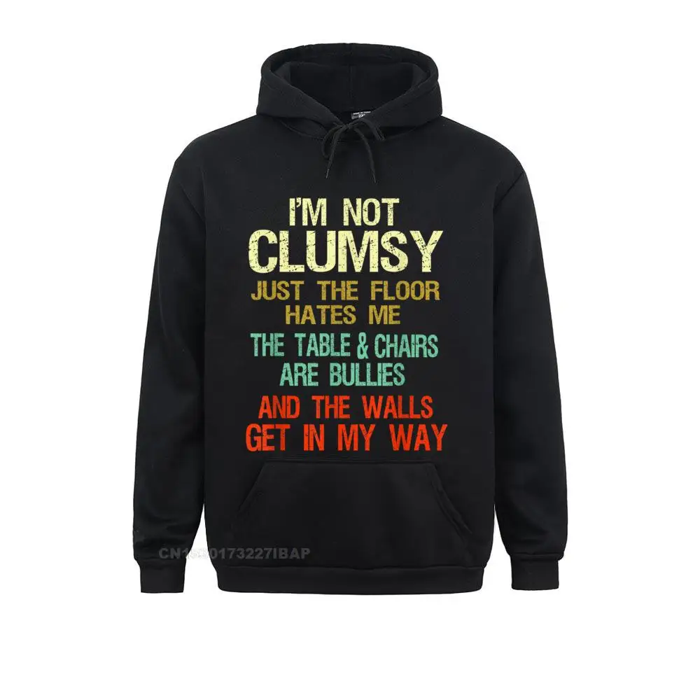 

I'm Not Clumsy Funny People Saying Sarcastic Men Women Hooded Pullover Unique Mens Sweatshirts New Arrival Autumn Hoodies Print