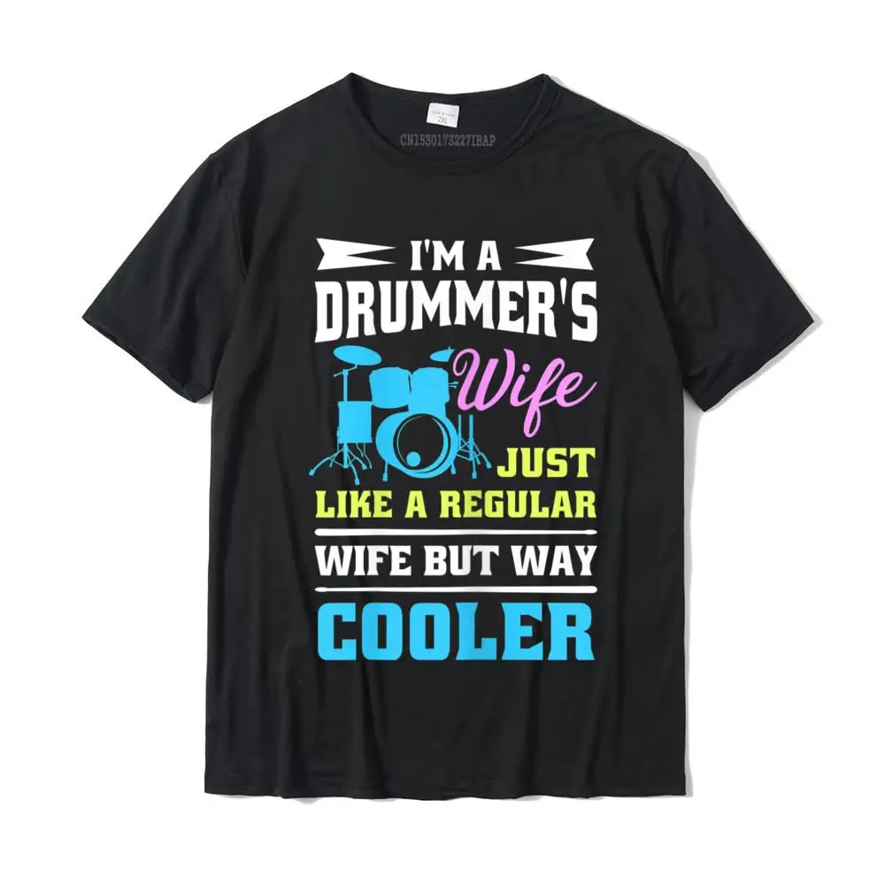 Drum Kit Percussionist Drummer Wife Quote Image T-shirt T-Shirt Printing Cotton Mens Tops T Shirt Printed Coupons Tshirts