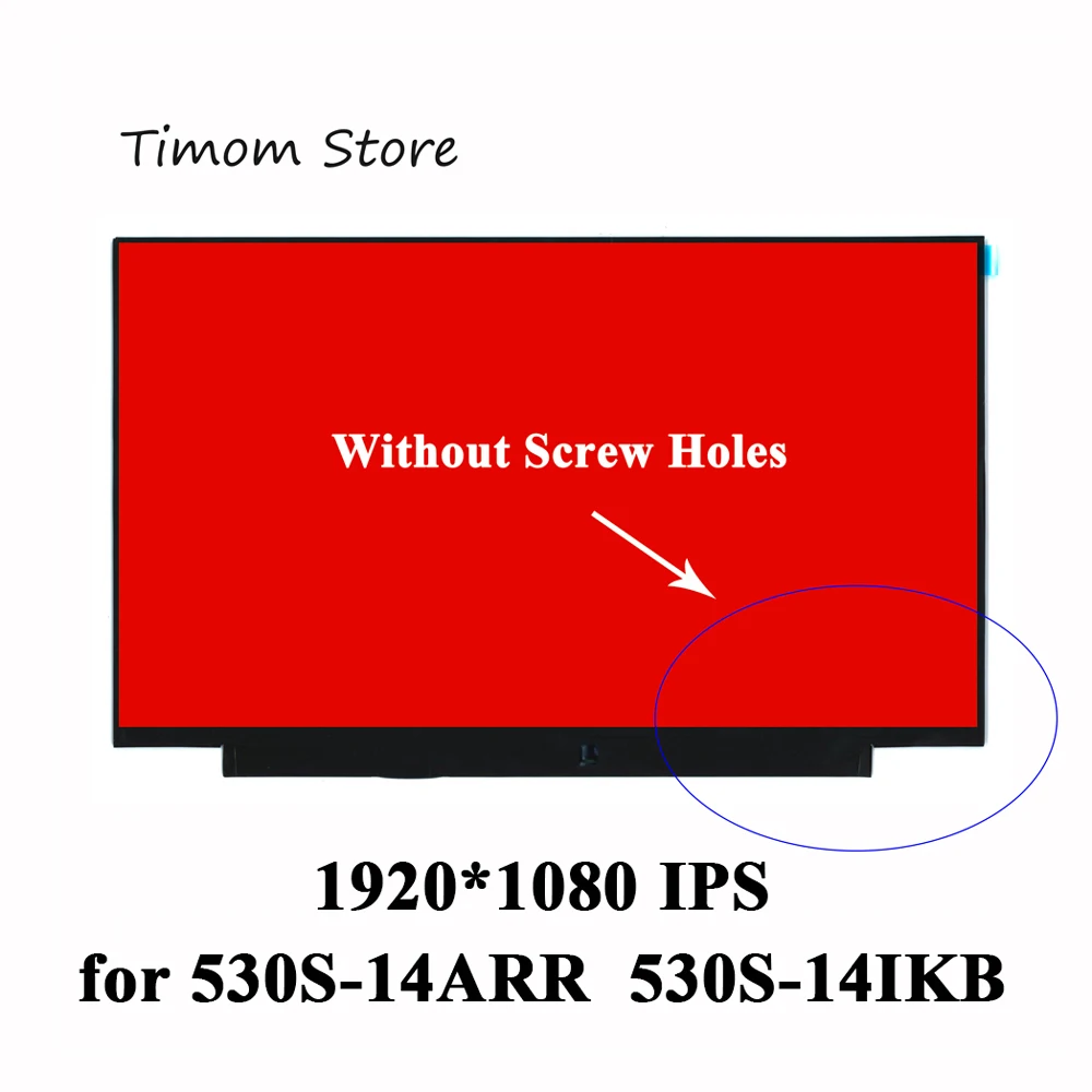 

for 530S-14ARR Type 81H1 Lenovo ideapad 530S-14IKB 81EU 530S-14 Laptop Screen Matrix Not Screw Holes 30pin 1920*1080 IPS Full HD