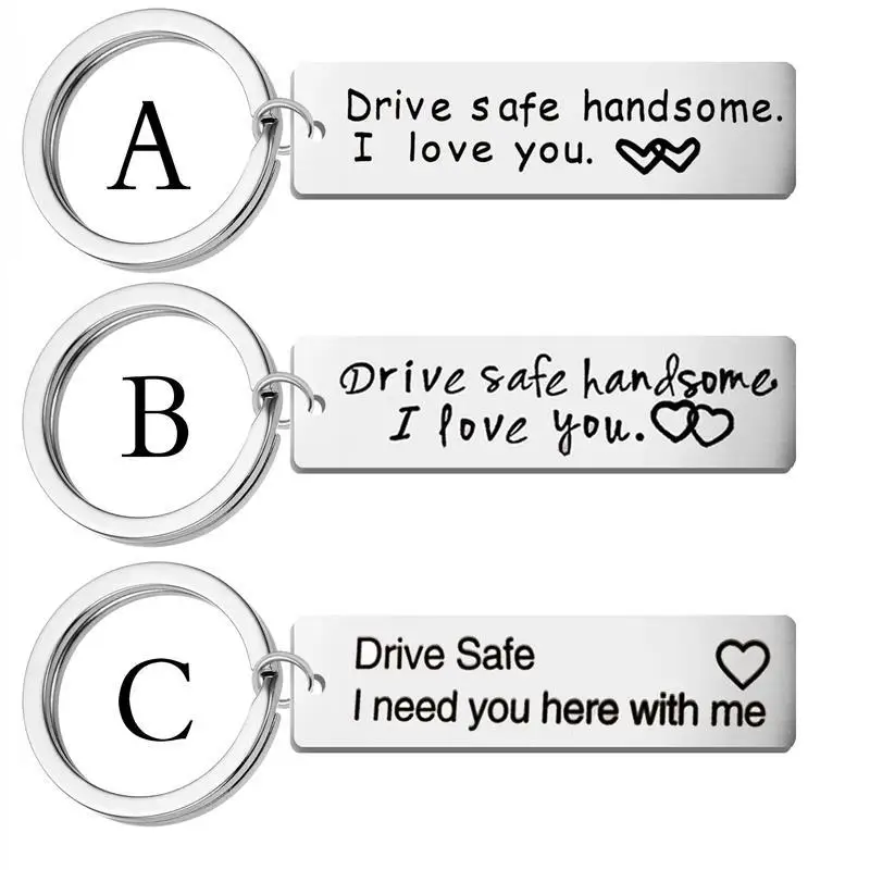 Drive Safe handsome. I love you stainless steel keychain more than 10 pieces can be customized