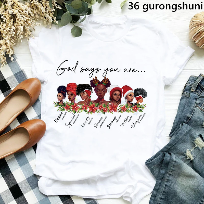 

God Says You Are Black Girl Magic Graphic Print T-Shirt Women Clothes 2022 Merry Christmas Gift Tshirt Femme Dope Soul T Shirt