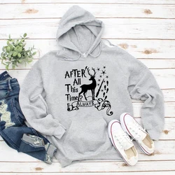 After All This Time Always Hoodie Funny Inspired Quote Aesthetic Deer Print Hoodies Sweatshirt