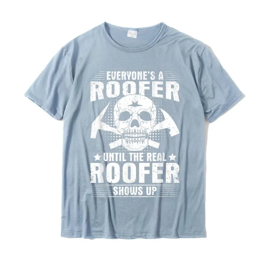 The Real Roofer Shows Up Funny Roofing T-Shirt For Men MM Cotton T Shirt For Men Anime T Shirt Slim Fit Classic