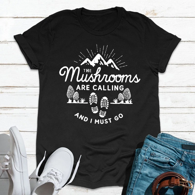 The Mushrooms Are Calling And I Must Go T-shirt Funny Mushrooms Hunting Tshirt Casual Women Graphic Mycologist Top Tee Shirt