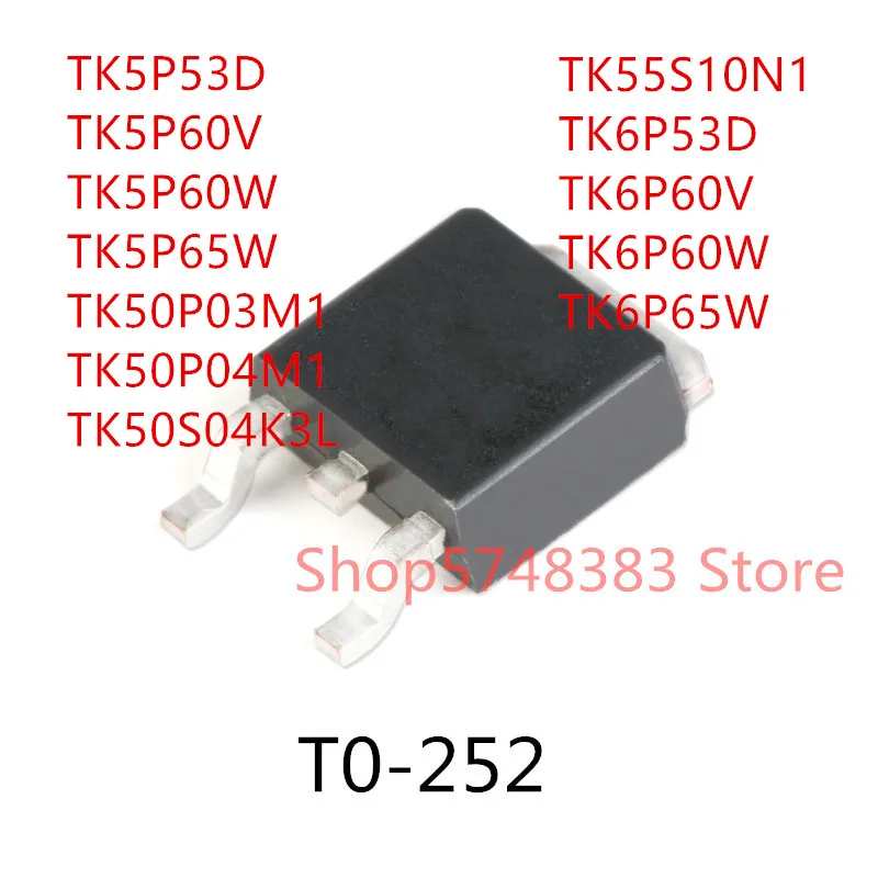 

10PCS TK5P53D TK5P60V TK5P60W TK5P65W TK50P03M1 TK50P04M1 TK50S04K3L TK55S10N1 TK6P53D TK6P60V TK6P60W TK6P65W TO-252