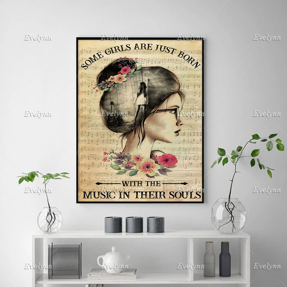 Girl Love Music Poster Some Girls Are Just Born With The Music In Their Souls Wall Art Prints Home Decor Canvas Floating Frame