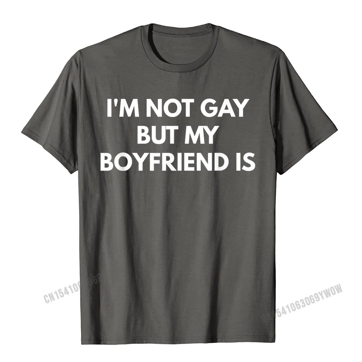 Mens Im Not Gay But My Boyfriend Is T-Shirt Camisas Men Casual Cotton Men T Shirt Normal Plain T Shirts