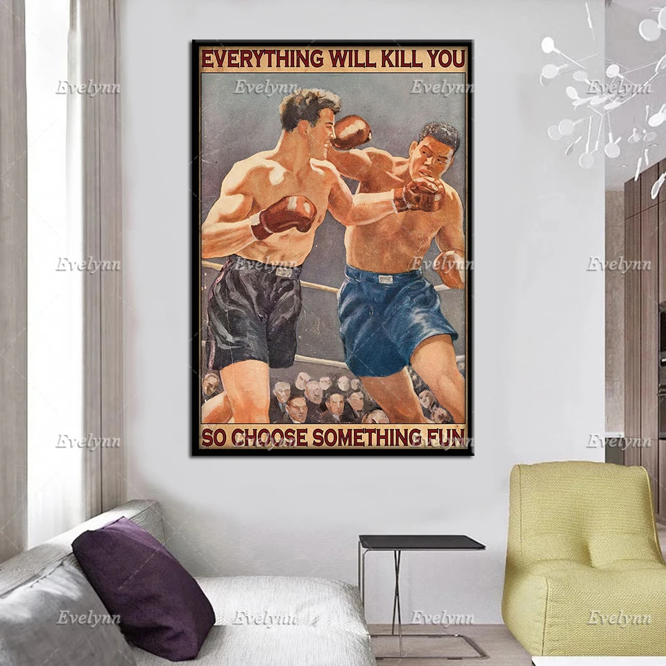 Boxing Boxer Retro Poster Everything Will Kill You So Choose Something Fun Wall Art Prints Home Decor Canvas Unique Gift