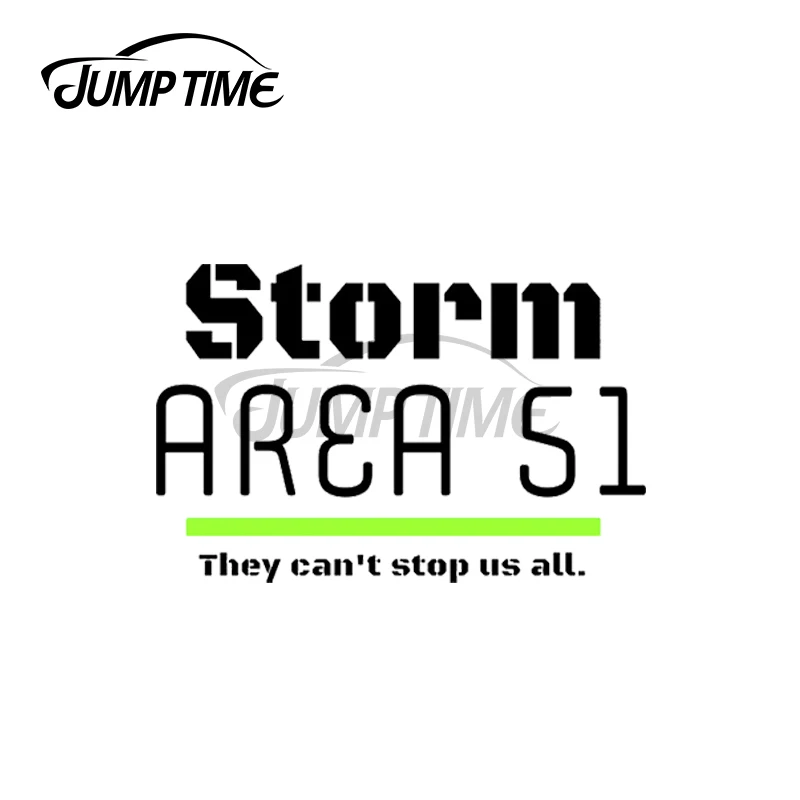 Jump Time 13x6.5cm For Storm Area51 They Can't Stop Usall Event Windshield Funny Car Stickers Bumper Decal Bumper VAN Decoration