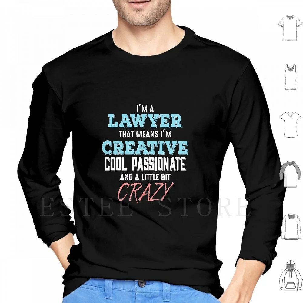 Crazy Lawyer Hoodies Long Sleeve Attorney Lawyer Law Legal Law Firm Personal Injury Lawyers Lawyer Life Justice