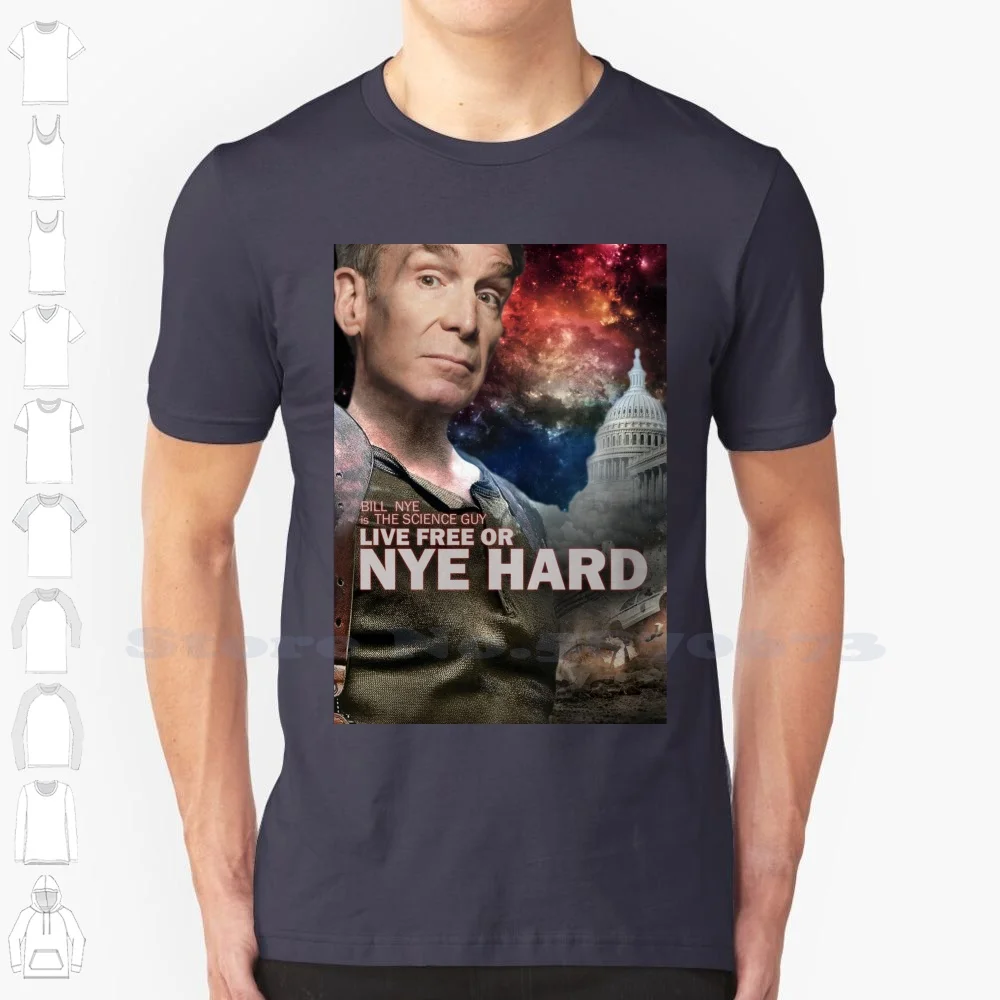 Live Free Nye Hard 100% Cotton T-Shirt Science Guy Memes Reddit Funny