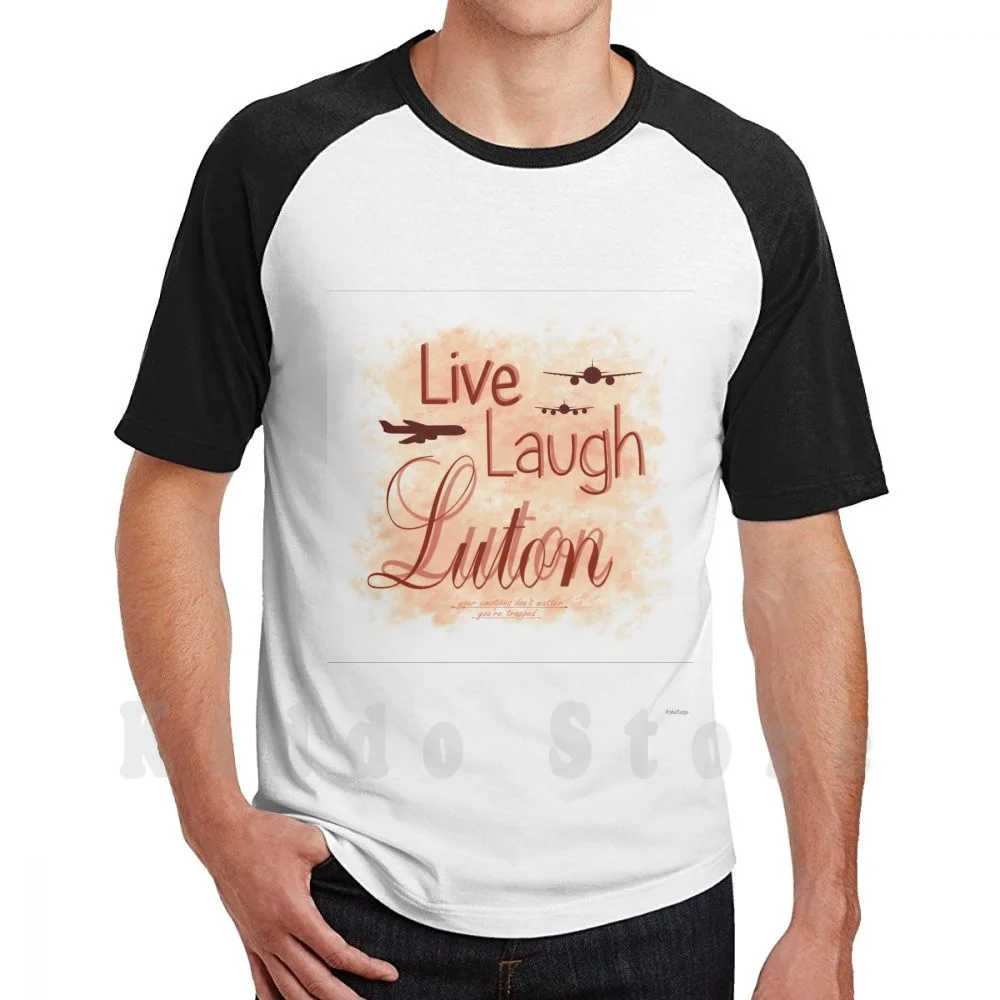 Live Laugh Luton Peach T Shirt DIY Big Size 100% Cotton Willne James Marriott Live Laugh Love Airplane England Luton Peach