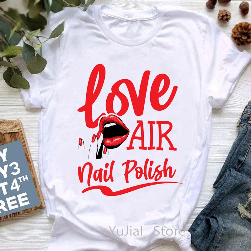 Love Air Nail Polish Lips Graphic Print Women T-Shirt Cool Tshirt Femme Led It T Shirt Female Harajuku Shirt Dropshipping