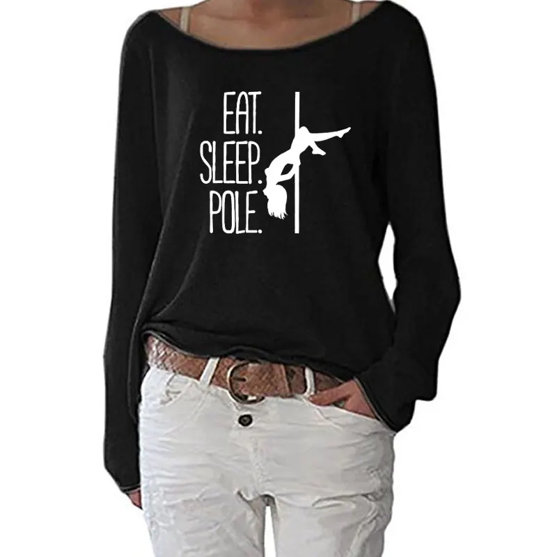 Eat Sleep Pole Dance Harajuku T Shirt Funny T-shirt Women Clothing Casual Long Sleeve Tops Tees Plus Size