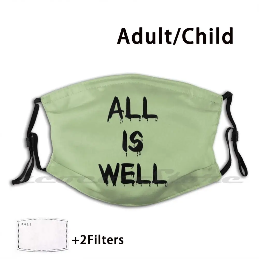 

All Is Well Collection Mask Adult Child Washable Pm2.5 Filter Logo Creativity Positive Designs Motivational Designs English