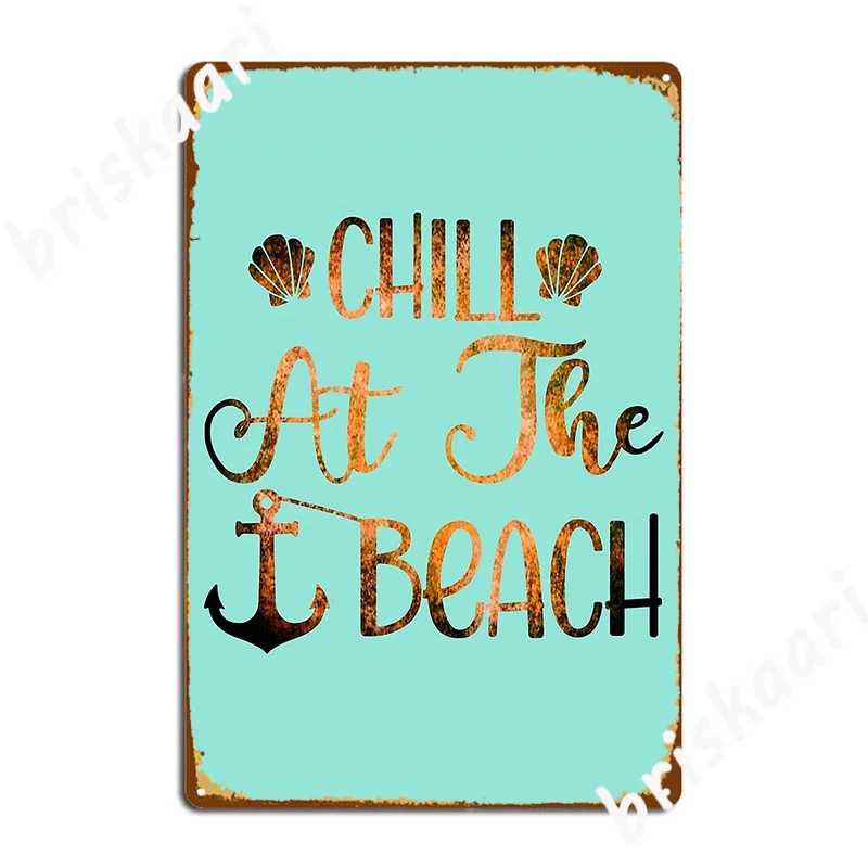 Chill At The Beach Poster Metal Plaque Cinema Garage create Plaques Party Tin sign Poster