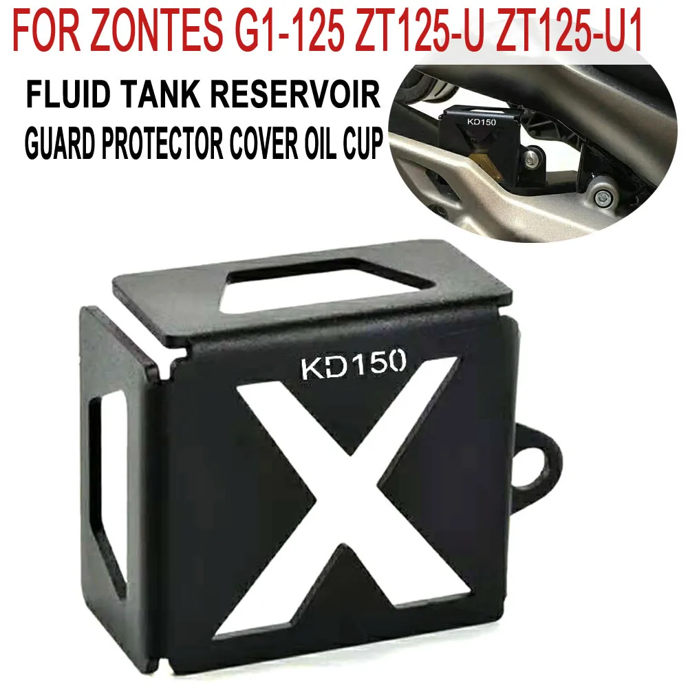 

NEW Motorcycle G1 125 ZT150 U Rear Brake Fluid Reservoir Guard Cover Oil Cup Cap Protector For Zontes G1-125 ZT125-U ZT125-U1