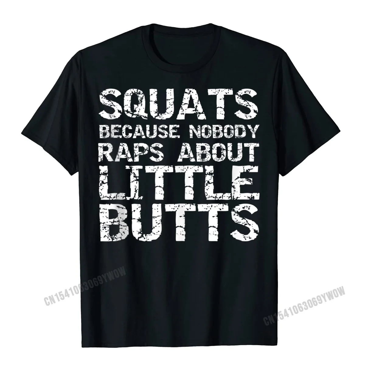 Funny Workout Squats Because Nobody Raps About Little Butts Camisas Top Classic Men Top T-Shirts Harajuku T Shirt Slim Fit