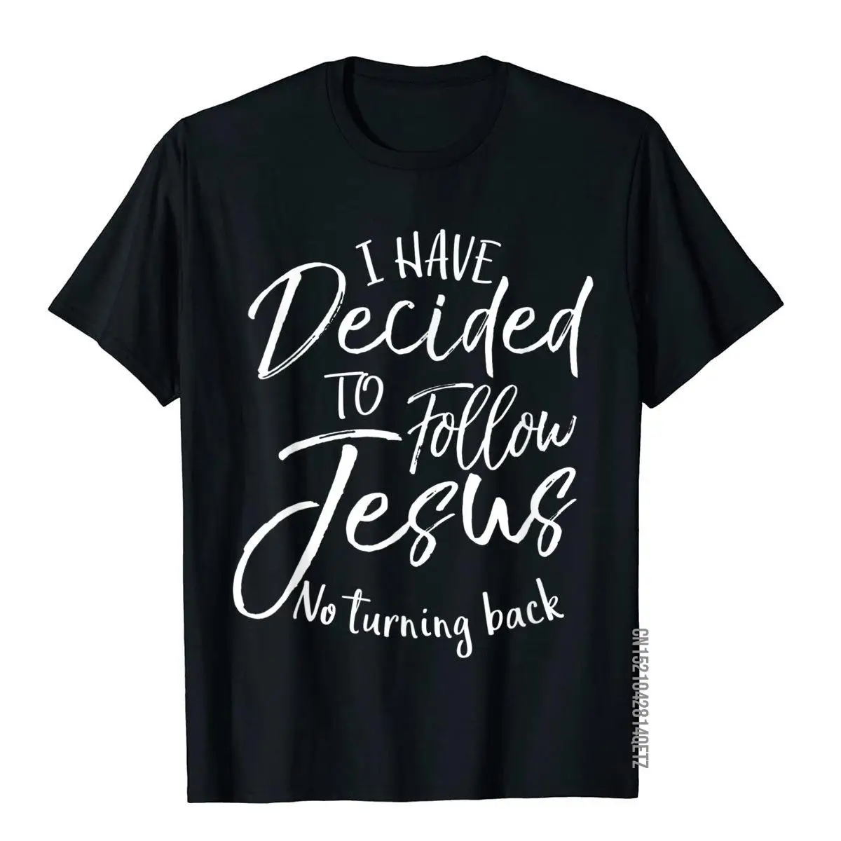 Baptism Gift I Have Decided To Follow Jesus No Turning Back T-Shirt Group Slim Fit Tops Shirt Wholesale Cotton Men T Shirt