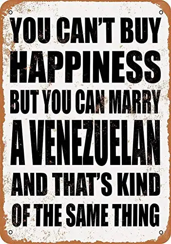 8 x 12 Metal Sign - You Can't Buy Happiness BUT You CAN Marry A Venezuelan - Vintage Wall Decor Home Decor