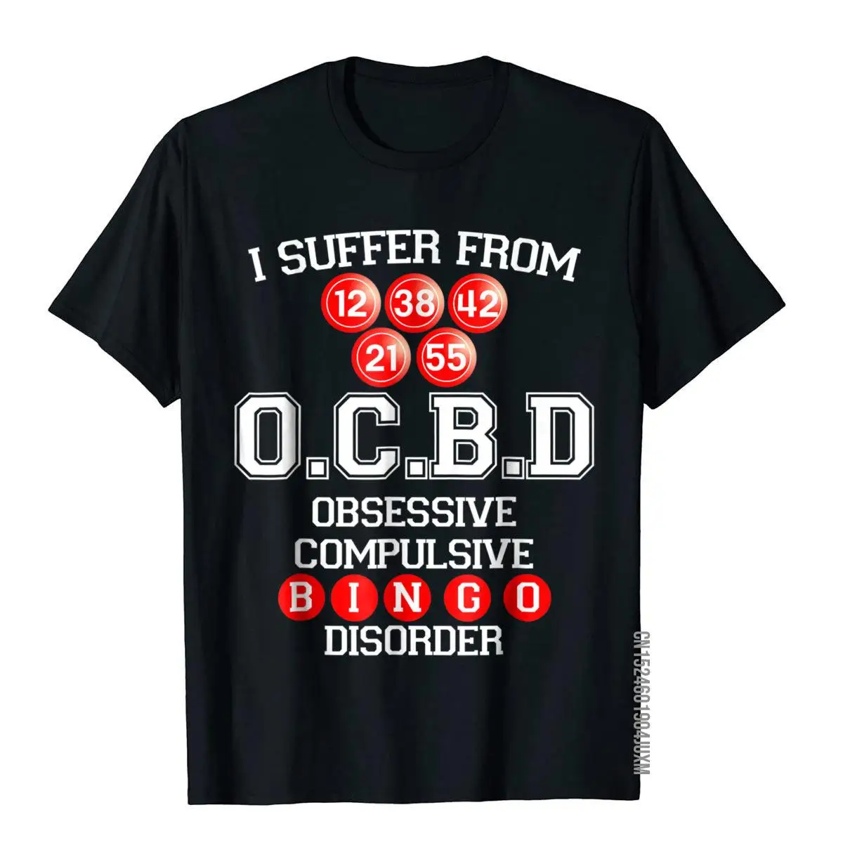 I Suffer Obsessive Compulsive Bingo Disorder Funny T-Shirt Youthful T Shirt T Shirt For Men Cotton 3D Style Top T-Shirts