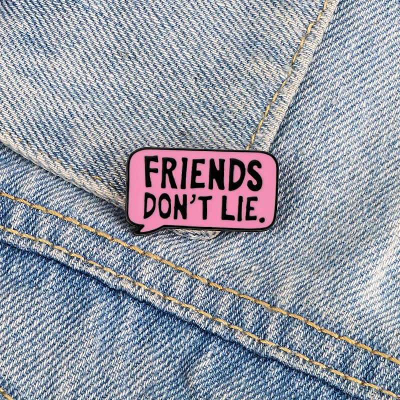 Personality Slogan Brooch Letter FRIENDS DON'T LIE Enamel Pins Pink Badge Metal Bag Denim Lapel Pin Jewelry Gift for Best Friend