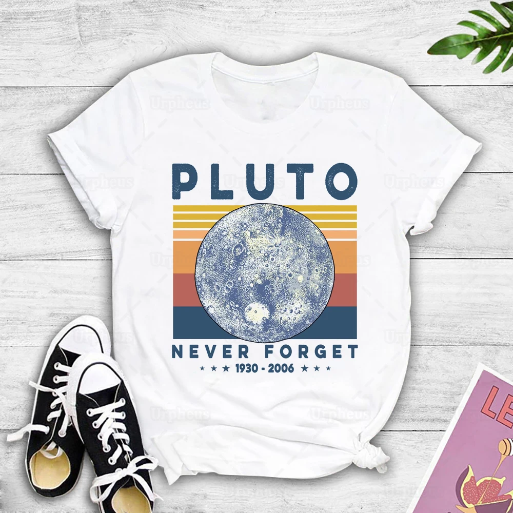 

Never Forget Pluto Vintage Tees Pluto Is A Planet Harajuku T Shirt Summer Top Tees