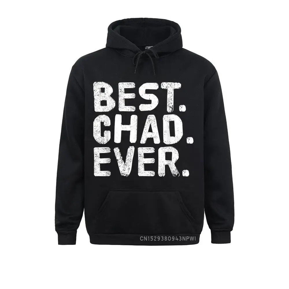 

BEST. CHAD. EVER. Hoodie Funny Men Father's Gift Idea Sweatshirts For Women Simple Style Ostern Day Hoodies New Coming Beach