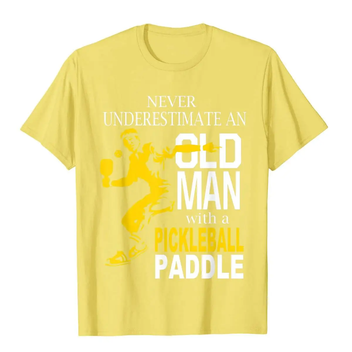 Never Underestimate Old Man With Pickleball Paddle T-Shirt High Street Cotton Man Tops Shirts Cosie Cheap T Shirts