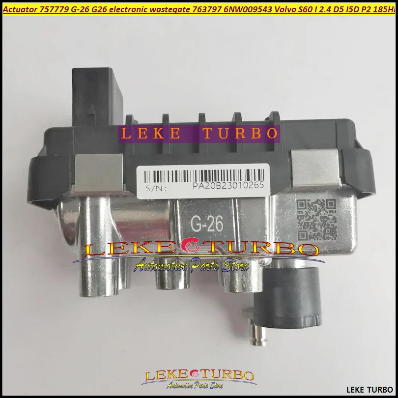 

ww Turbo Actuator 757779 G-26 G26 turbocharger electronic wastegate 763797 6NW009543 turbine for Volvo S60 I 2.4 D5 I5D P2