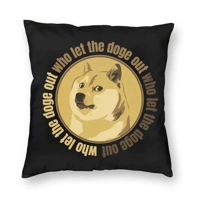 Who Let The Doge Out Pillow Case Home Decorative Bitcoin Crypto BTC Cushion Cover Throw Pillow for Living Room Home Decoration