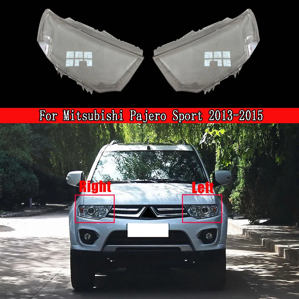 

For Mitsubishi Pajero Sport 2013 2014 2015 Transparent Headlight Cover Headlamp Lens Shell Replace Original Lampshade Plexiglass