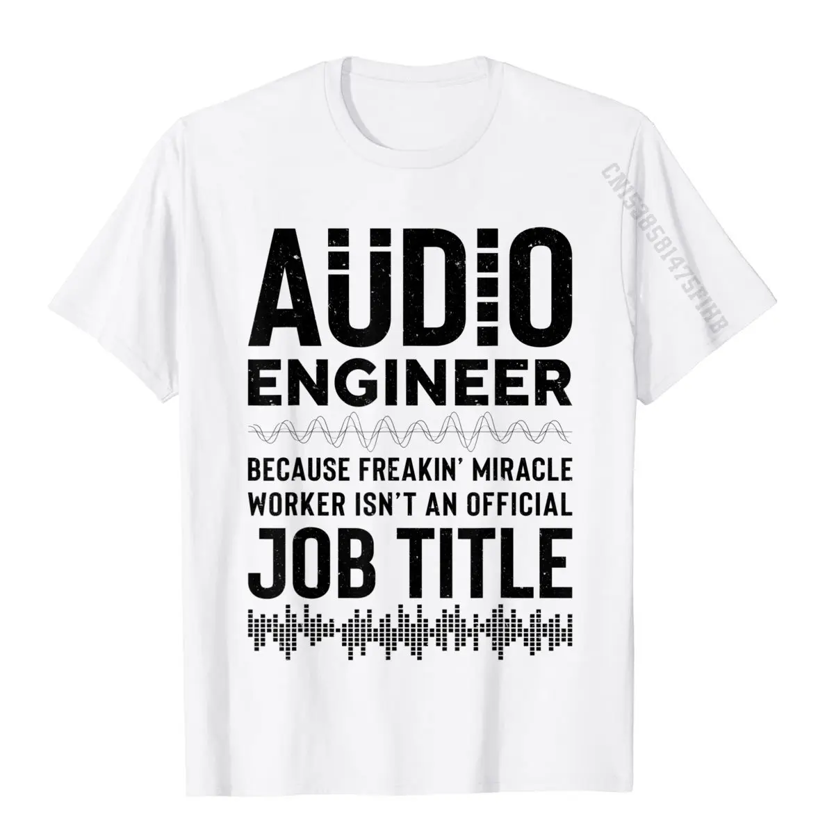 Audio Engineer Freakin\' Miracle Worker Funny Sound Recording T-Shirt Cotton T Shirt For Men Casual Tops Tees Funny Party