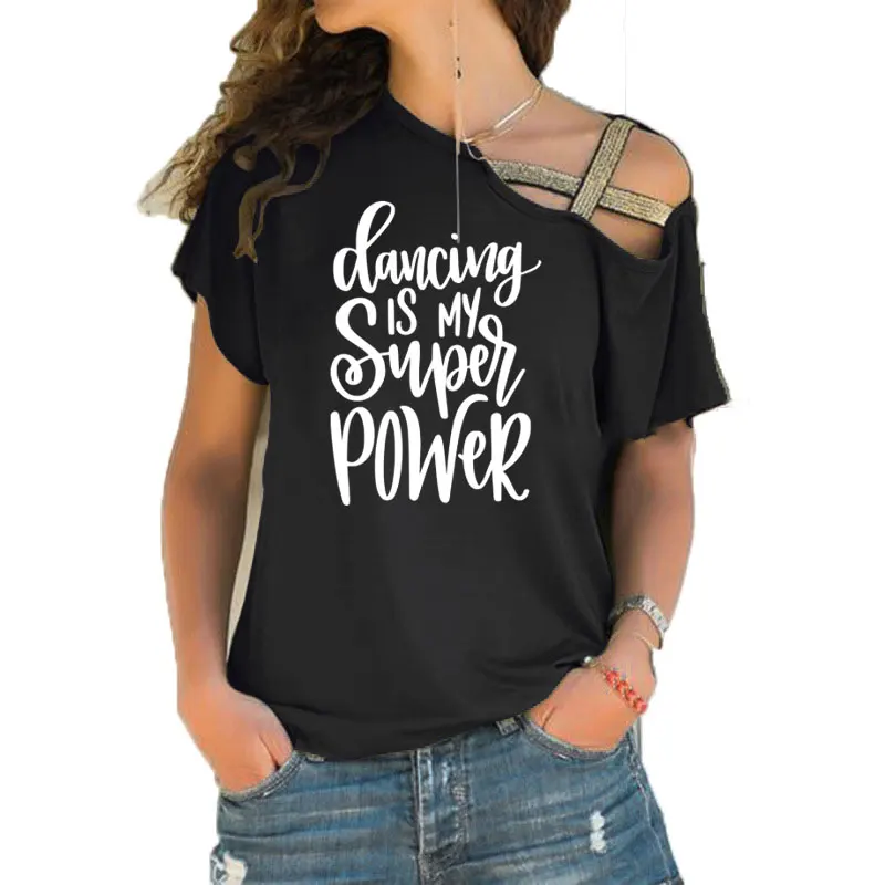 

Skuggnas New Arrival Dancing is My Super Power Slogan Shirt Dance T Shirts Dance Teacher Irregular Skew Cross Bandage Tee Tops