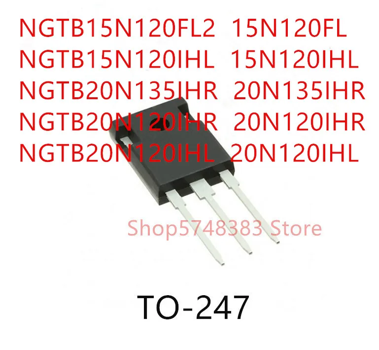 10PCS NGTB15N120FL2 15N120FL NGTB15N12IHL 15N120IHL NGTB20N135IHR 20N135IHR NGTB20N120IHR 20N120IHR NGTB20N120IHL 20N120IHL