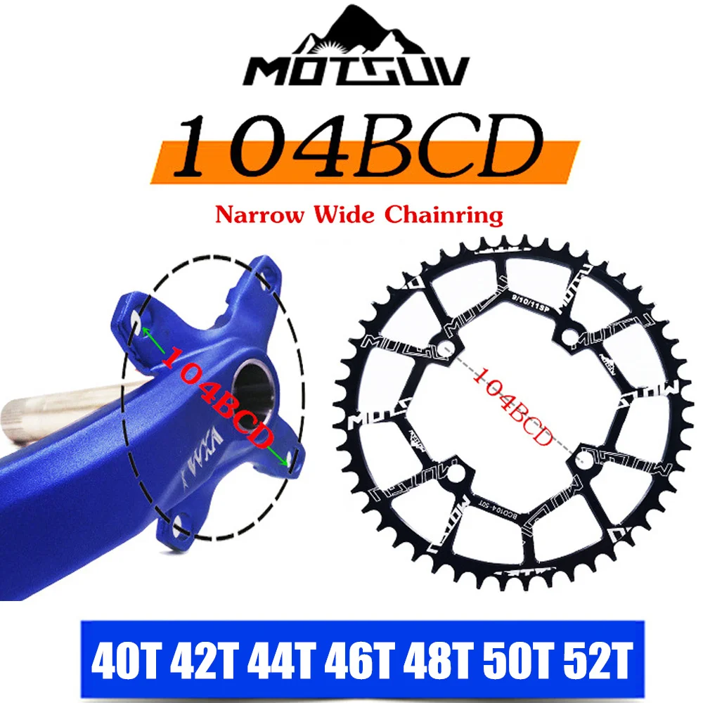 MOTSUV Bicycle Chainwheel 104BCD Crank Round Shape Narrow Wide Chainring 40T/42T/46T/48T/50T/52T MTB Crankset Bicycle Parts