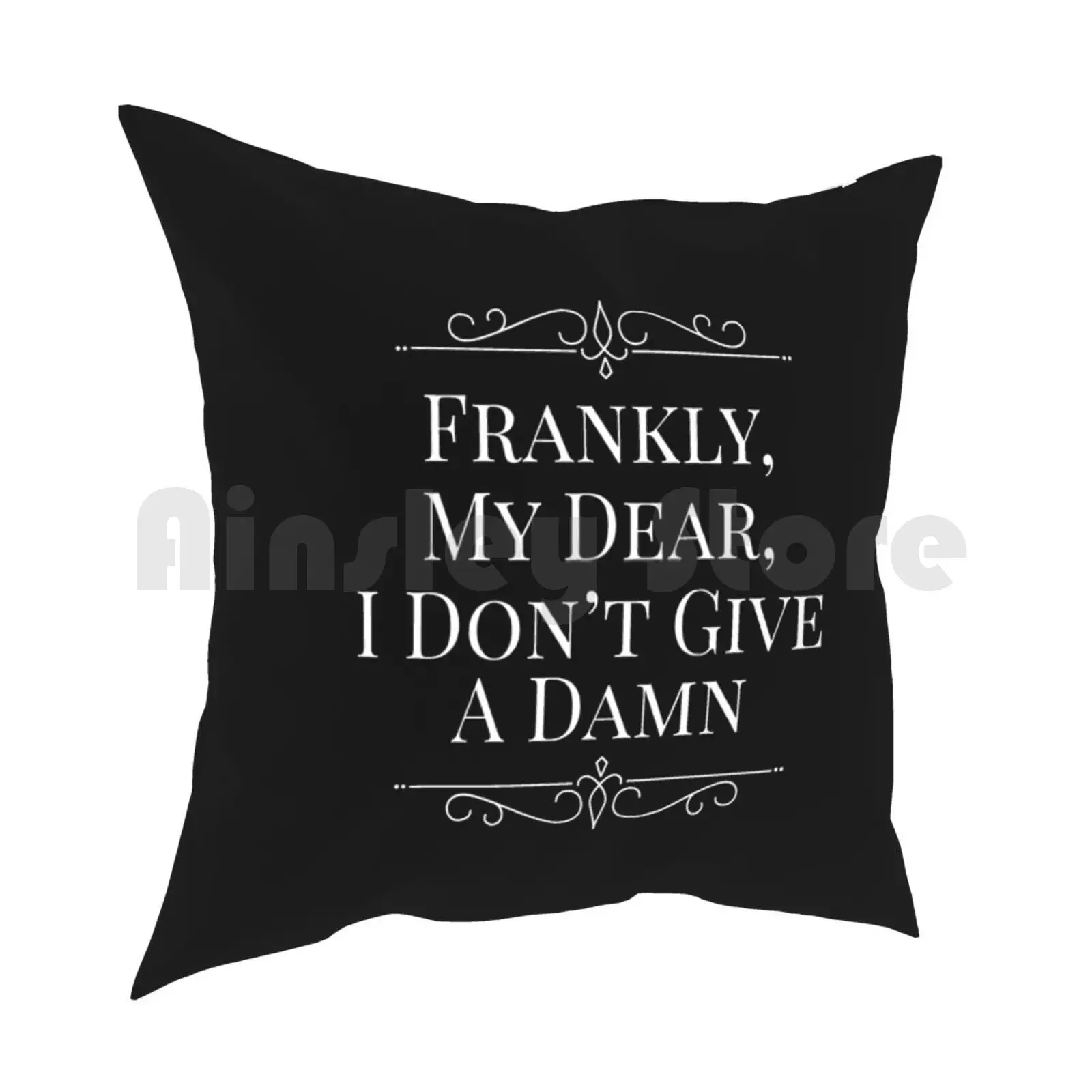 Frankly My Dear I Don’T Give A Damn Pillow Case Printed Home Soft DIY Pillow cover Frankly My Dear I Dont Give A Damn Old