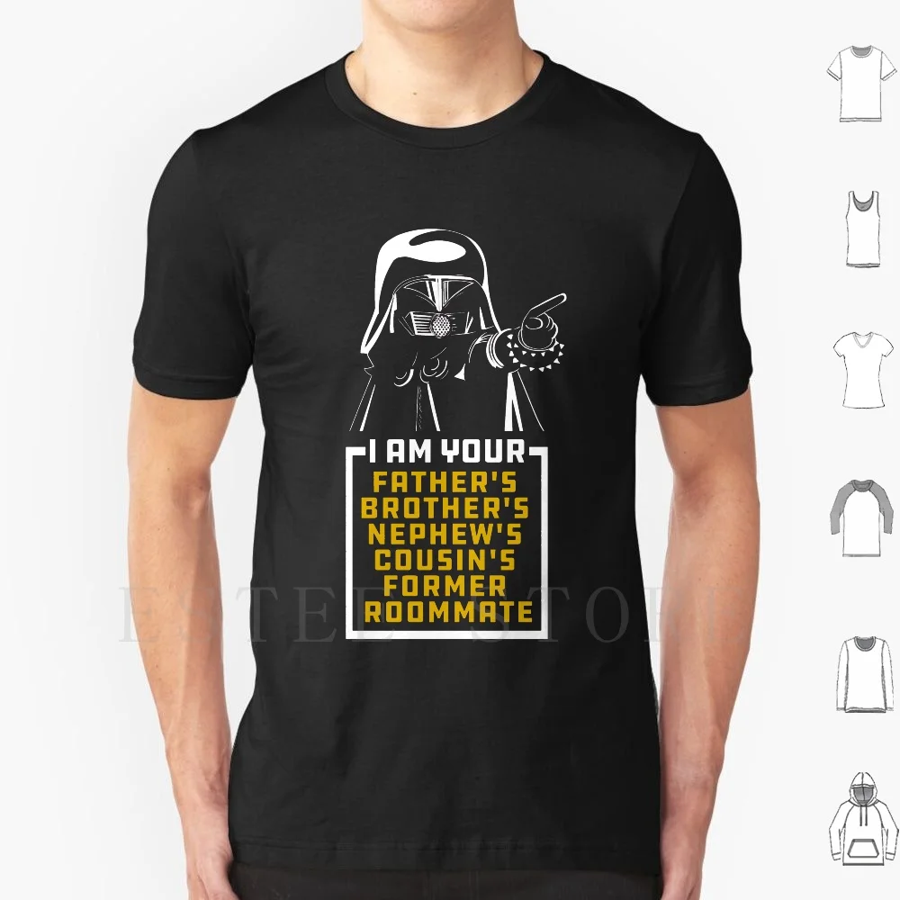Dark Helmet I Am Your Fathers Brothers Nephews Cousins Former T Shirt Cotton Men DIY Print Spaceballs Mel Blazing Saddles Dark