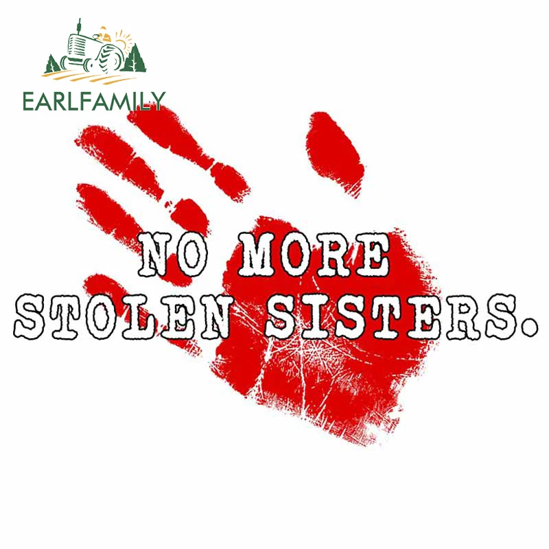 EARLFAMILY 13cm x 8.9cm For No More Stolen Sisters Car Sticker Personality Decal Windows Waterproof Sunscreen Car Door Protector