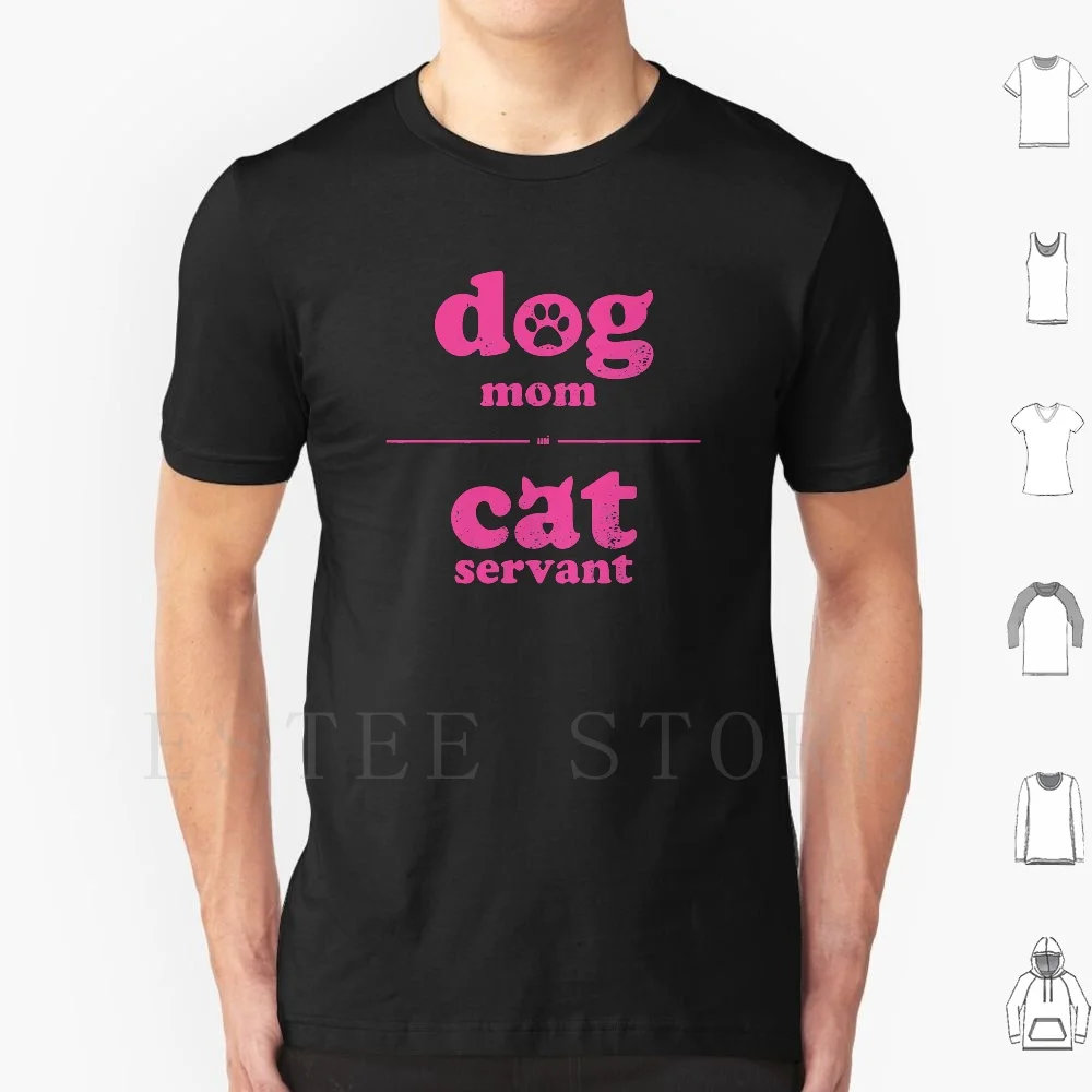 Dog Mom-Cat Servant T Shirt Cotton Men DIY Print Dog Mom Cat Servant Funny Distressed Animal Paw Ears Nose Symbol