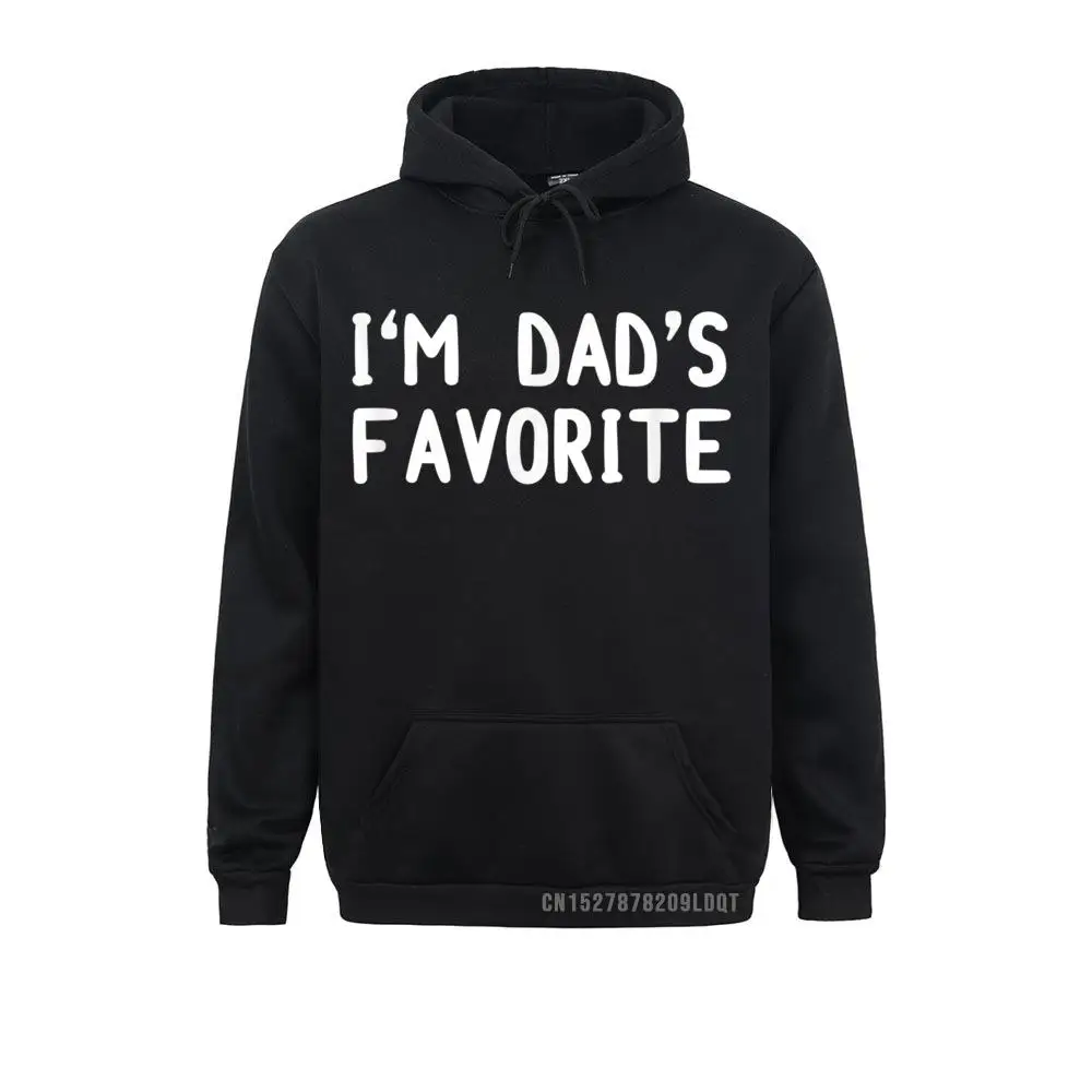 

2021 Hot Sale I'm Dad's Favorite Funny Sarcastic Humor Gift Crazy Sweatshirts Men Hoodies Long Sleeve Clothes Ostern Day