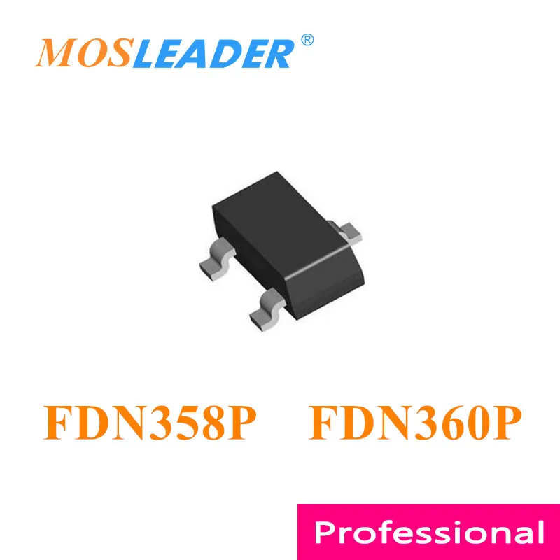 

Mosleader FDN358P FDN360P SOT23 3000PCS FDN358 FDN360 20V 30V P-Channel Made in China High quality