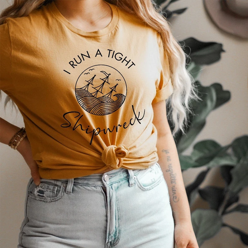 

I Run a Tight Shipwreck T-shirt Fashion Summer Short Sleeve 90s Mom Life Tshirt Vintage Women Hipster Graphic Tees Tops vestido