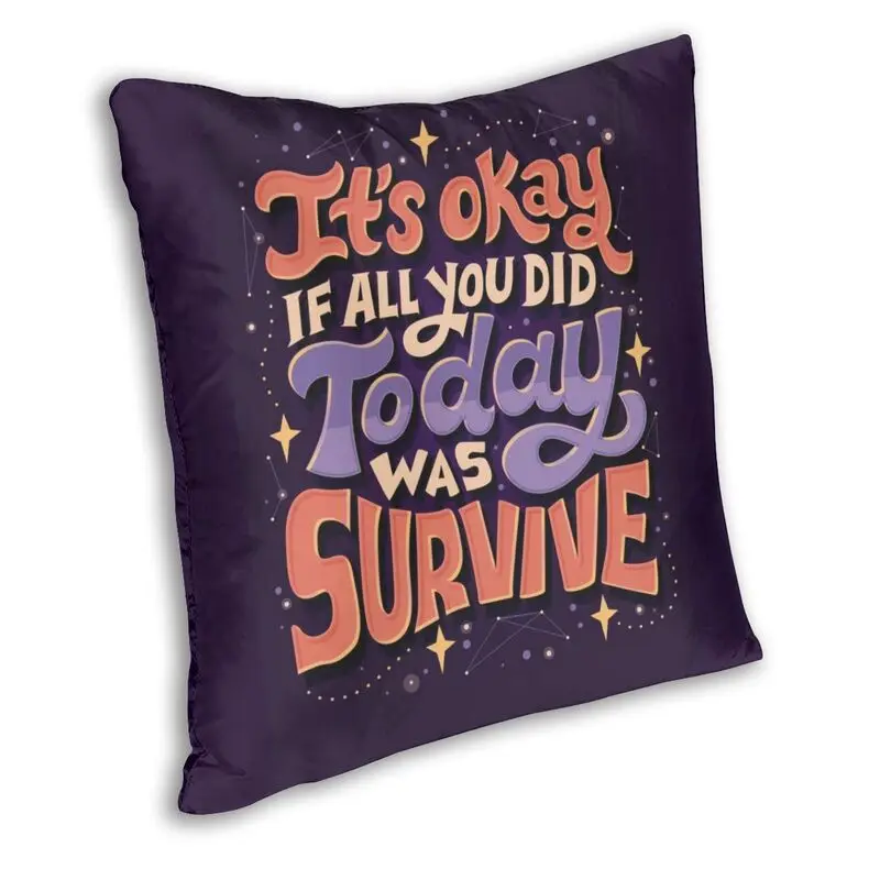 It's Okay If All You Did Today Was Survive Cushion Cover 45x45 Home Decor Print Inspirational Quote Throw Pillow Case for Sofa