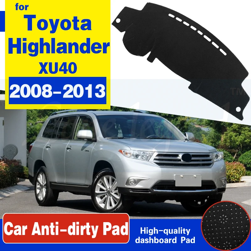 For Toyota Highlander XU40 Kluger 2008~2013 Anti-Slip Mat Dashboard Cover Pad Sunshade Dashmat Carpet Accessories 2009 2011 2012