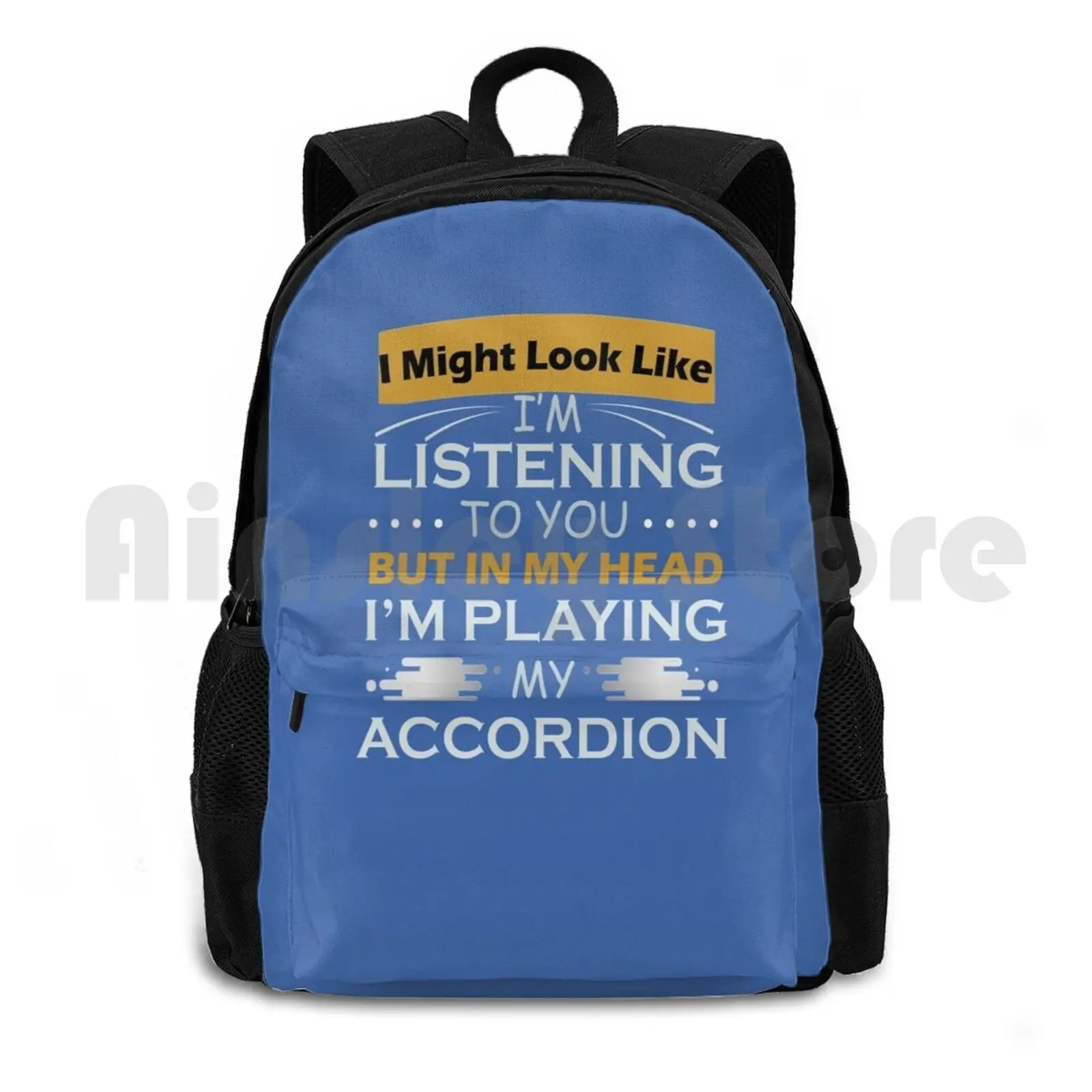 I Might Look Like I'm Listening To You But In My Head I'm Playing My Accordion Outdoor Hiking Backpack Waterproof Camping