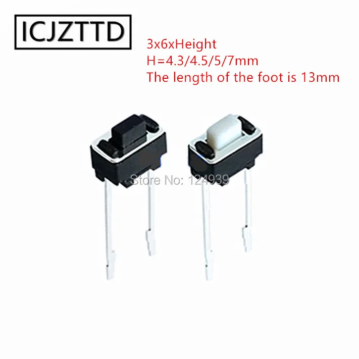 

3x6x5mm 3x6x4.3mm 3x6x4.5mm 3*6*7mm Touch switch Side press There are two long feet in the middle Micro Switch foot length 13mm