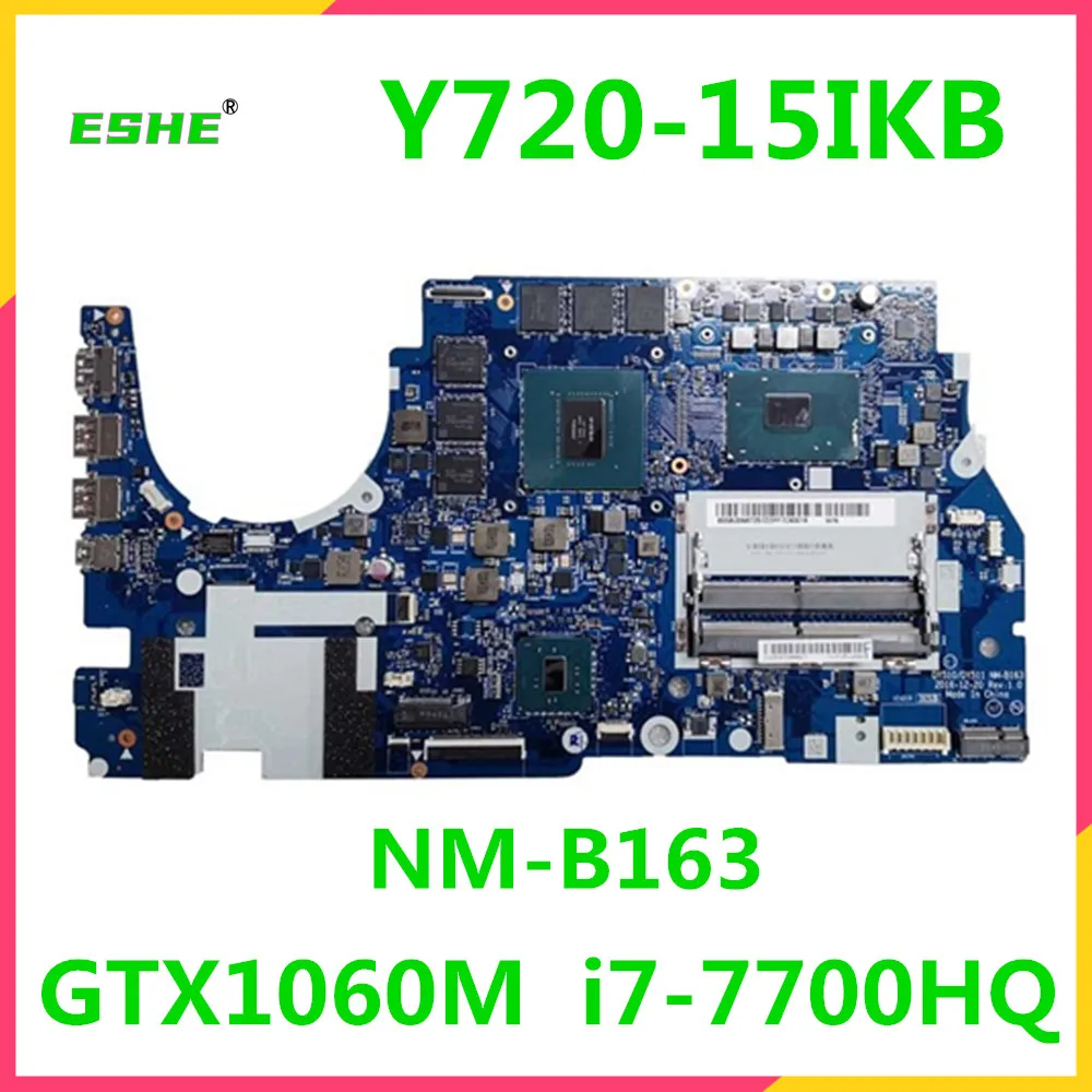 

For Lenovo Legion Y720-15IKB Laptop Motherboard i5-7300H i7-7700HQ CPU GTX1060 GPU DY510/DY511 NM-B163 motherboard 100% Test