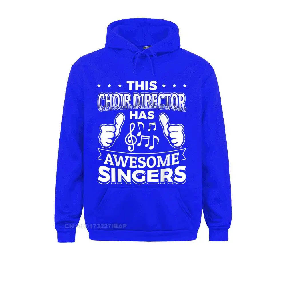 This Choir Director Has Awesome Singers T-Shirt! Sweatshirts Rife Long Sleeve Group Women Hoodies Printing Clothes Fall