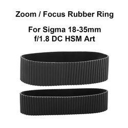 Lens Zoom Rubber Ring / Focus Rubber Ring for Sigma 18-35mm f/1.8 DC HSM Art Camera Accessories Repair part